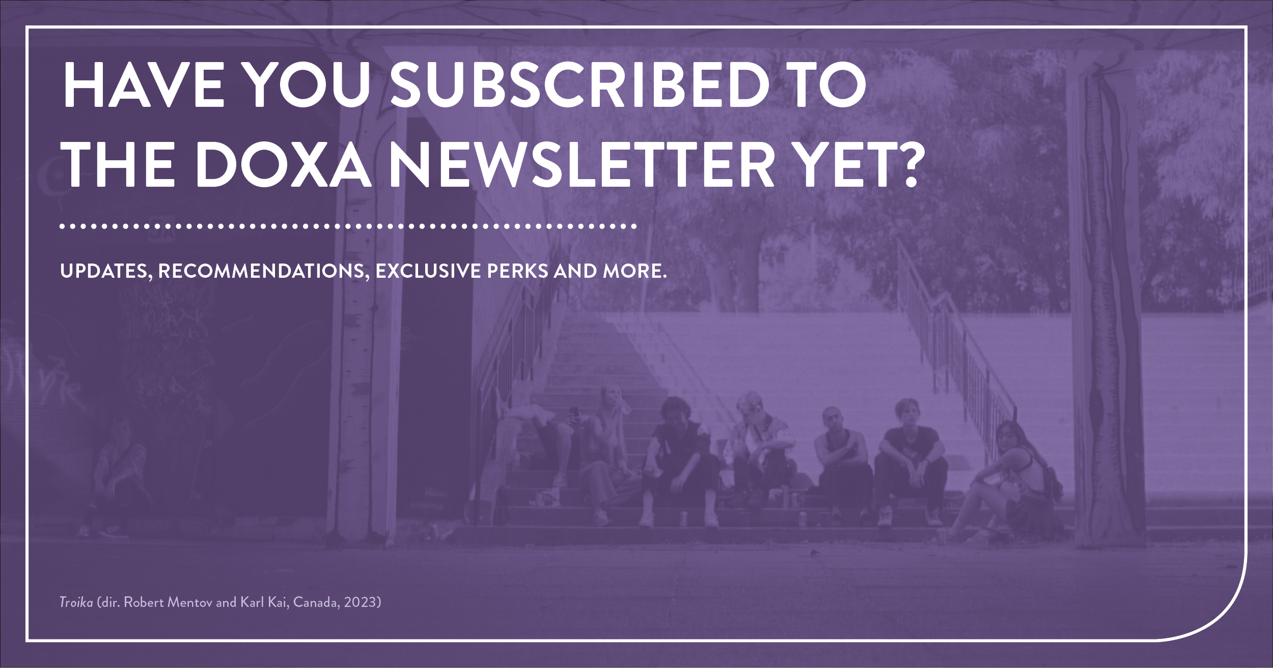 Have You Subscribed to the DOXA Newsletter Yet?