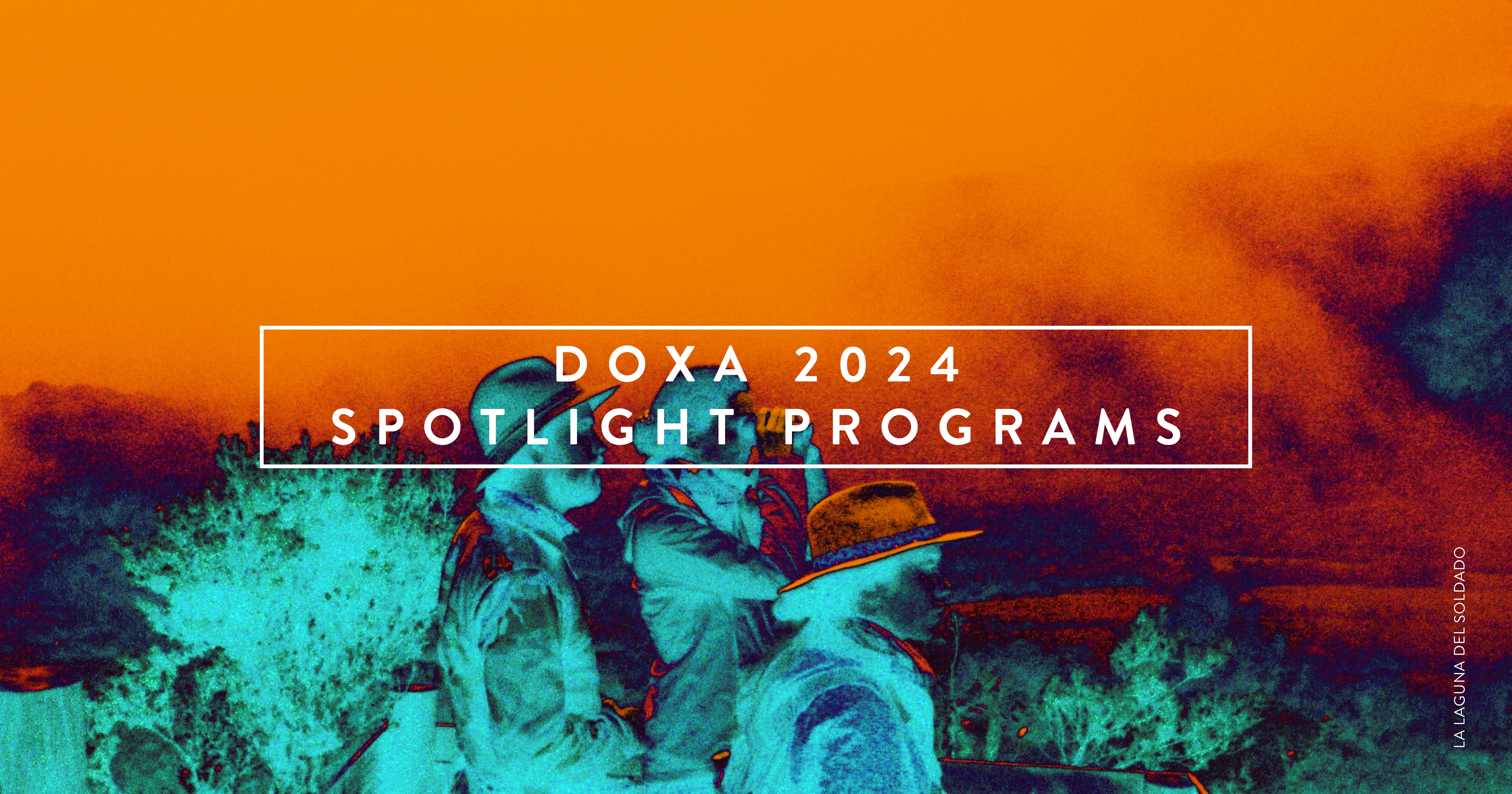 A high-contrast image in orange and turquoise shades of three people on a shoreline looking out to the distance. White text overlays the image that reads: DOXA 2024 SPOTLIGHT PROGRAMS