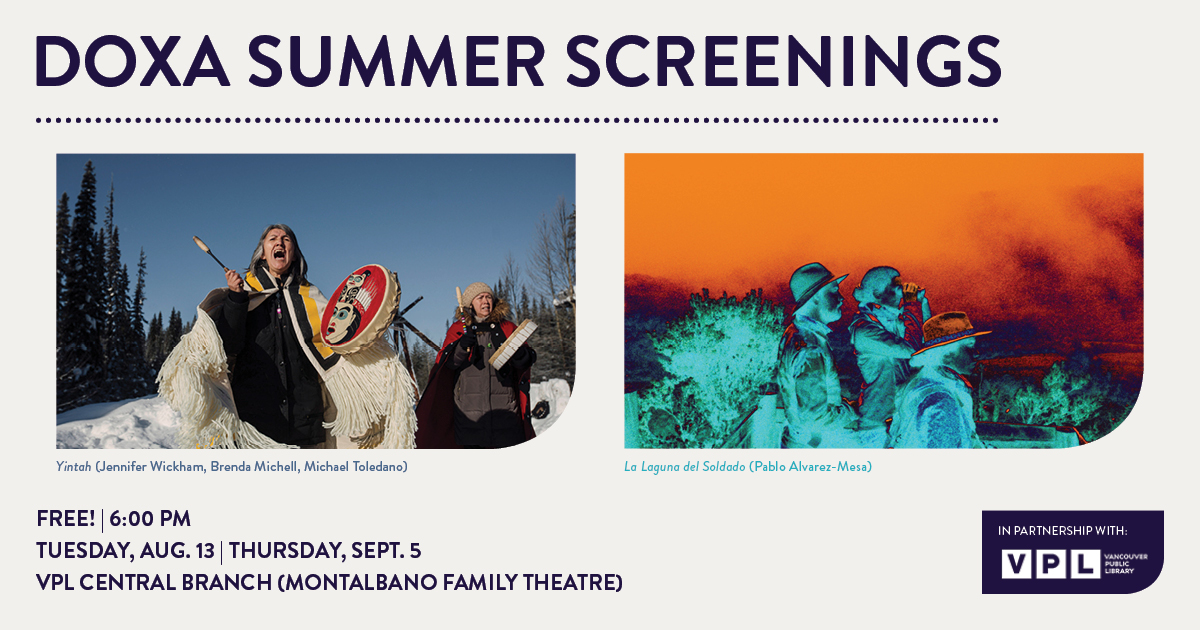 Dark purple text at the top of the image reads: DOXA SUMMER SCREENINGS. Smaller dark purple text in the bottom left corner reads: FREE! 6:00 PM Tuesday, Aug. 13 | Thursday, Sept. 5 VPL Central Branch (Montalbano Family Theatre). Two film stills are side by side in the middle of the image, one of a Witsuwit'en elder banging her drum under a clear blue sky, the other a high-contrast orange and blue picture of three men looking to the right with binoculars.